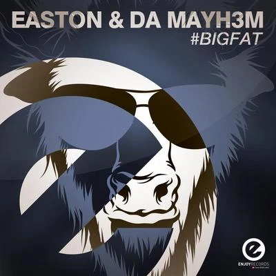 Da Mayh3m/Easton #bigfat