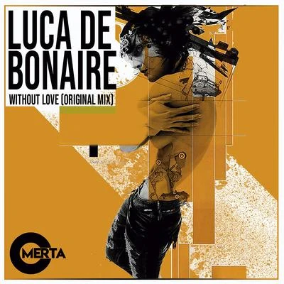 Luca Debonaire Without Love