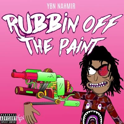 YBN Nahmir Rubbin Off The Paint