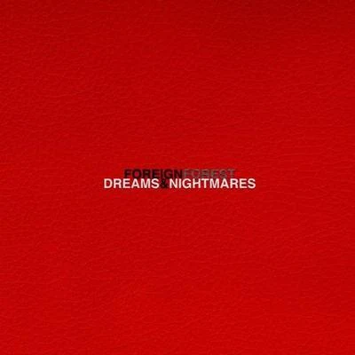 foreign forest dreams & nightmares