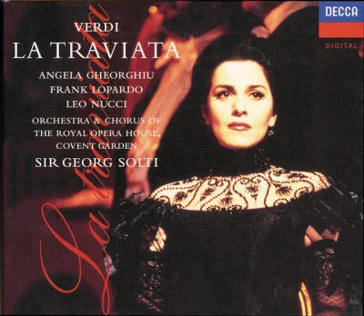 Chorus of the Royal Opera House, Covent Garden/Ed Spanjaard/Christopher Keyte/Orchestra del Teatro alla Scala, Milano/John McCarthy/Sir Georg Solti Verdi: La Traviata