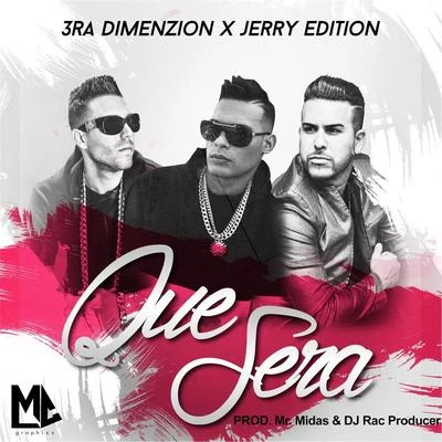 3ra Dimenzion/Jerry Edition Que Sera (feat. Jerry Edition)