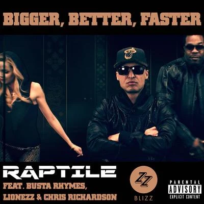 Raptile/Lionezz/DJ Blizz/Busta Rhymes Bigger, Better, Faster - The DJ Blizz Club Edits