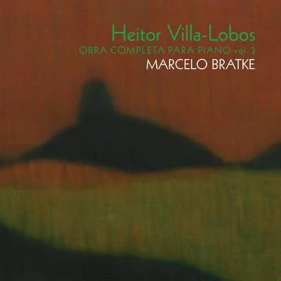 Heitor Villa-lobos Heitor Villa Lobos - Obra Completa para Piano Vol. 3