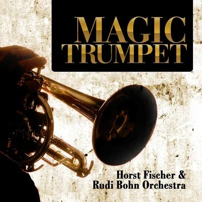 Horst Fischer Magic Trumpet