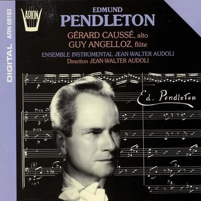 Gérard Caussé/Guy Angelloz/Ensemble Instrumental Jean-Walter Audoli Edmund Pendleton