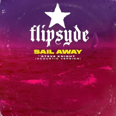 Flipsyde Sail Away (Acoustic) [feat. Steve Knight]