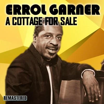 Erroll Garner A Cottage for Sale (Remastered)