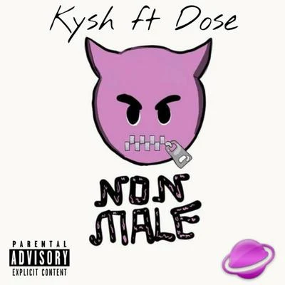 Kysh/DOSE Non Male