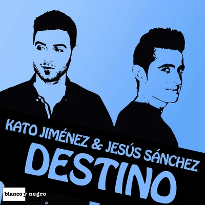 Jesus Sanchez/Kato Jiménez Destino