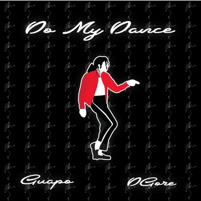 Dgore/Guapo Do My Dance (feat. Guapo)