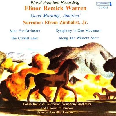 Efrem Zimbalist WARREN, E.R.: Good Morning, America!Suite for Orchestra The Crystal Lake Along the Western Shore (Zimbalist, Kawalla)