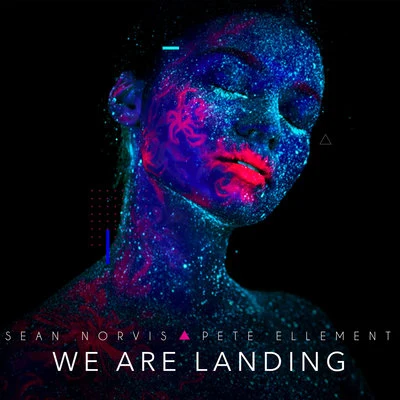 Pete Ellement/Sean Norvis We Are Landing