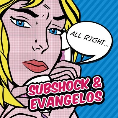 Subshock & Evangelos All Right (Radio edit)