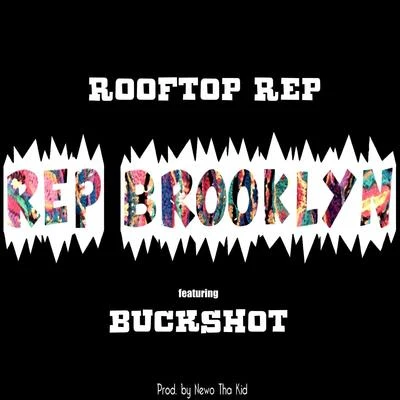 Buckshot/Rooftop ReP Rep Brooklyn (feat. Buckshot)