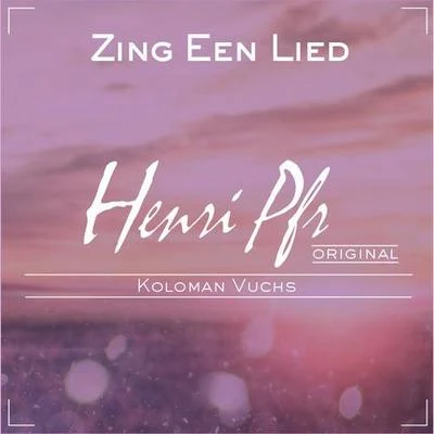 Henri Pfr Zing Een Lied (A Song Of Happiness)