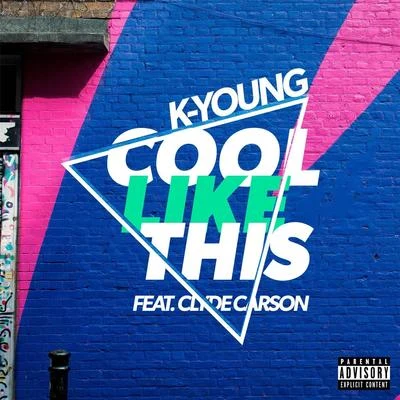 Clyde Carson/K-Young Cool Like This (feat. Clyde Carson)