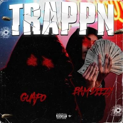 Guapo Trappin' (feat. Bam Deezy)