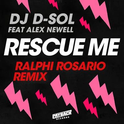 DJ D-Sol Rescue Me (feat. Alex Newell) [Ralphi Rosario Remix]