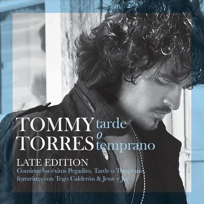 Tommy Torres Tarde O Temprano