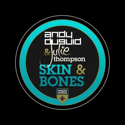 Julie Thompson/Andy Duguid Skin & Bones