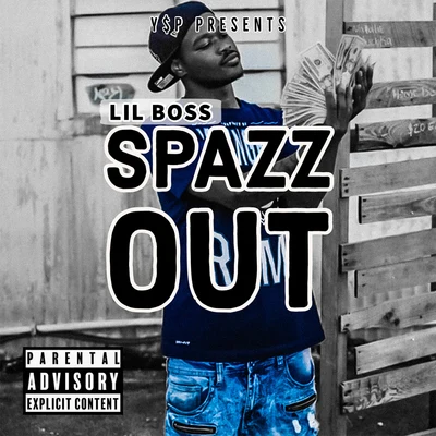 Lil Boss Spazz Out