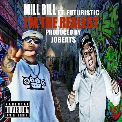 Mill Bill/Futuristic I'm the Realest (feat. Futuristic)