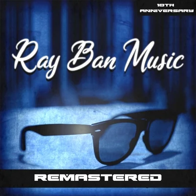 Piff Beatz Ray Ban Music: 10th Anniversary (Remastered)