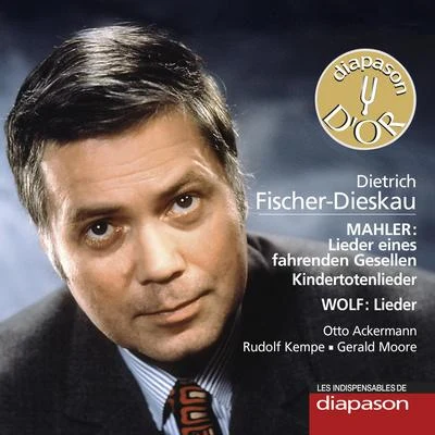 Otto Ackermann/Rudolf Kempe/Dietrich Fischer-Dieskau/Gerald Moore Mahler: Lieder eines fahrenden Gesellen & Kindertotenlieder - Wolf: Lieder (Les indispensables de Diapason)