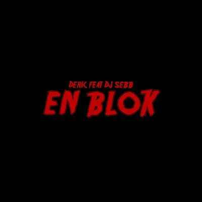 DJ Sebb/Déric En blok