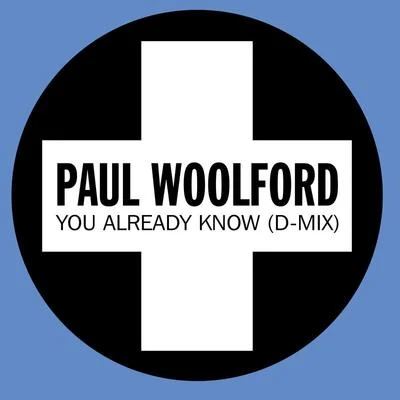 Paul Woolford You Already Know (D-Mix)