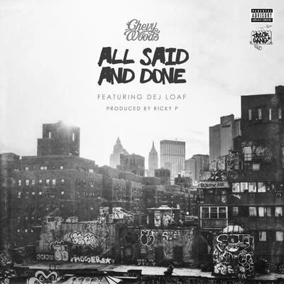 Chevy Woods All Said and Done (feat. Dej Loaf) - Single