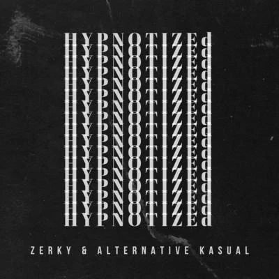 Alternative Kasual/Zerky Hypnotized