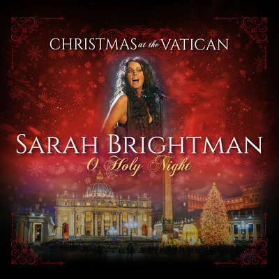 Sarah Brightman O Holy Night (Christmas at The Vatican) (Live)