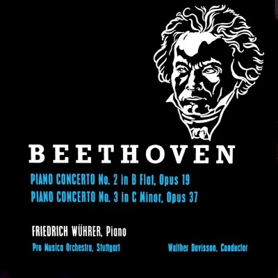 Pro Musica Orchestra/Friedrich Wührer Beethoven: Piano Concertos Nos. 2 & 3