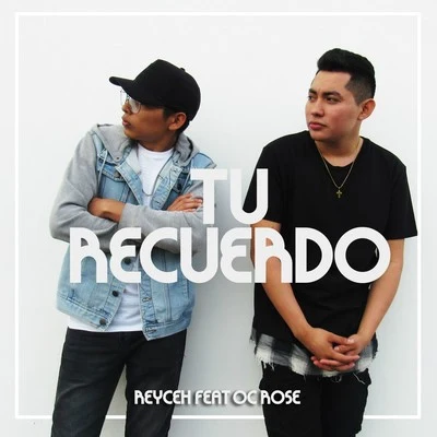 Reyceh Tu Recuerdo (feat. Oc Rose)