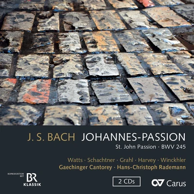 Hans-Christoph Rademann BACH, J.S.: St. John Passion, BWV 245 (Watts, Schachtner, Grahl, Harvey, Winckhler, Gaechinger Cantorey, Rademann)