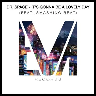 Dr. Space Its Gonna Be a Lovely Day