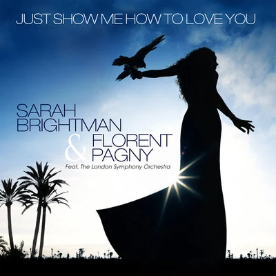 Florent Pagny/Sarah Brightman Just Show Me How To Love You