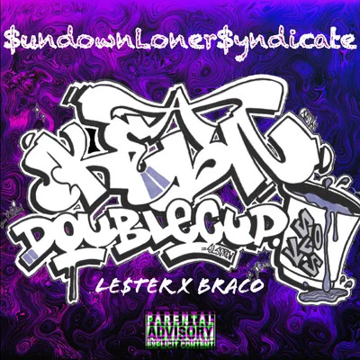 Le$ter/$undownLoner$yndicate/Braco Kein Doublecup