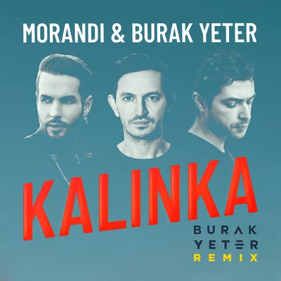 Morandi/Burak Yeter Kalinka (Burak Yeter Remix)