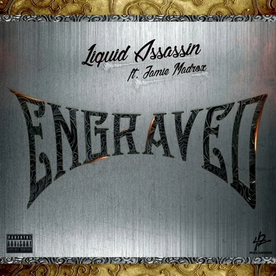 Liquid Assassin Engraved (feat. Jamie Madrox)