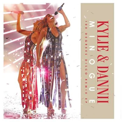 Kylie Minogue/Dannii Minogue 100 Degrees with Dannii Minogue (Remixes EP)