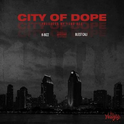 K-Bizz City of Dope (feat. Ble$t Cali)