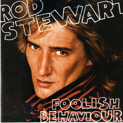 Rod Stewart Foolish Behaviour