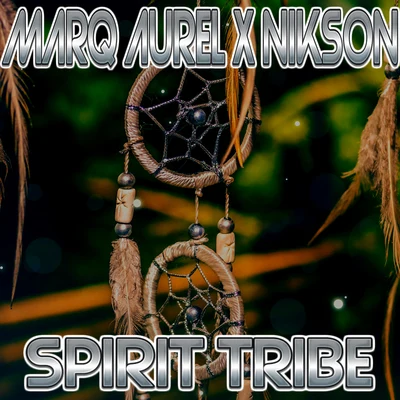 Marq Aurel/Nikson Spirit Tribe