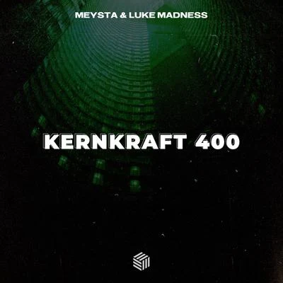 MEYSTA/Luke Madness Kernkraft 400