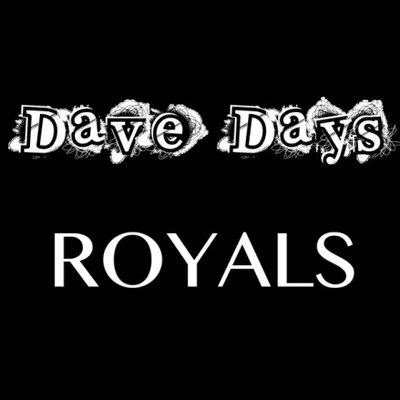 Dave Days Royals