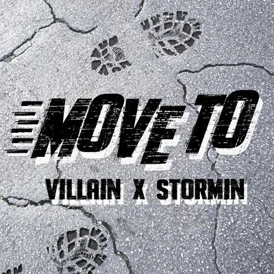 VILLAIN/Stormin Move To