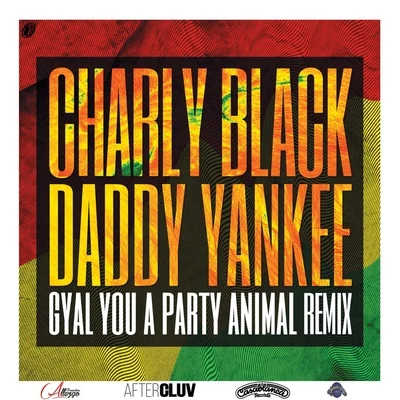 Charly Black Gyal You a Party Animal (Remix)